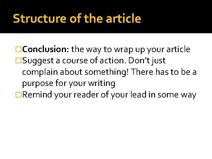 Structure of the article �Conclusion: the way to wrap up your article �Suggest a