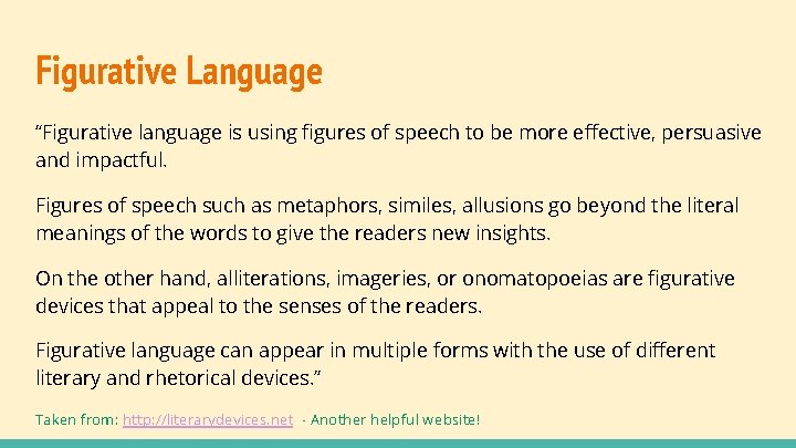 Figurative Language “Figurative language is using figures of speech to be more effective, persuasive