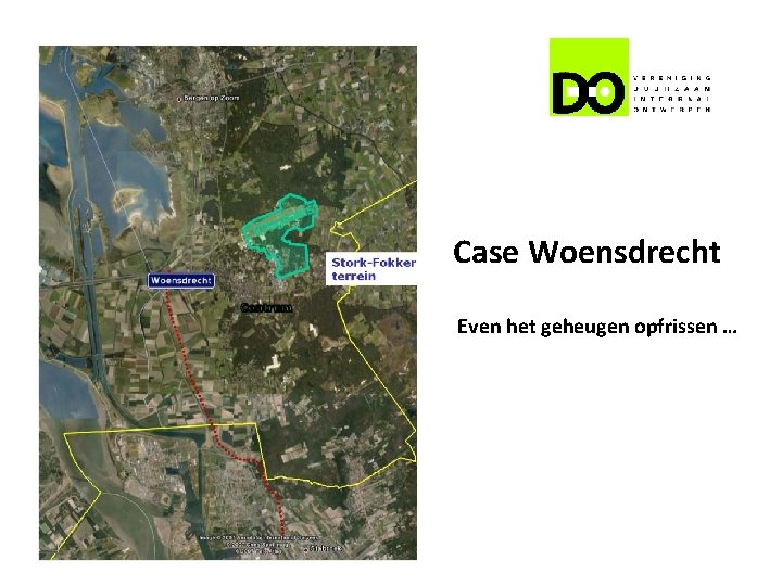 Case Woensdrecht Even het geheugen opfrissen … 