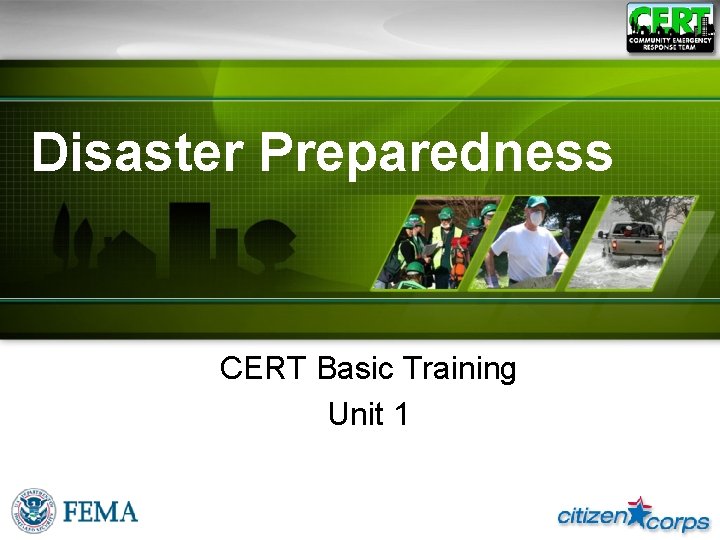 Disaster Preparedness CERT Basic Training Unit 1 