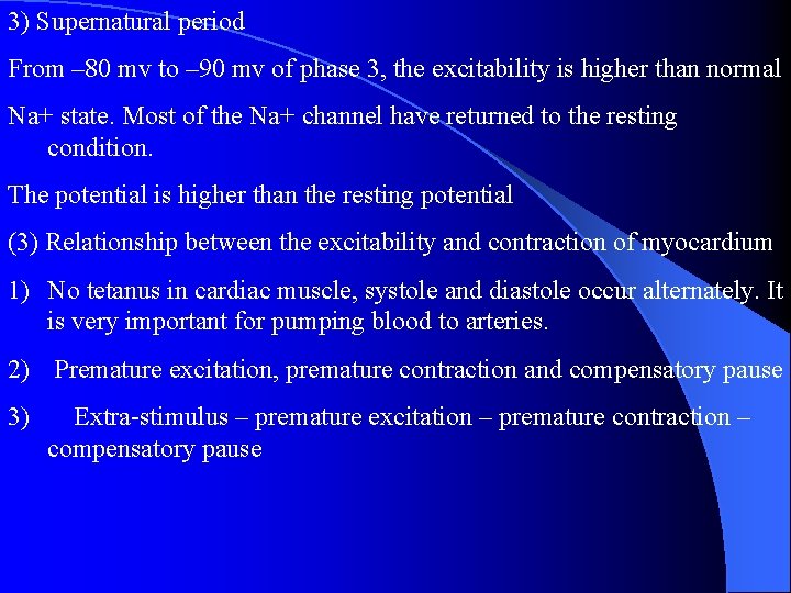 3) Supernatural period From – 80 mv to – 90 mv of phase 3,