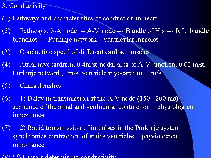 3. Conductivity (1) Pathways and characteristics of conduction in heart (2) (3) (4) (5)