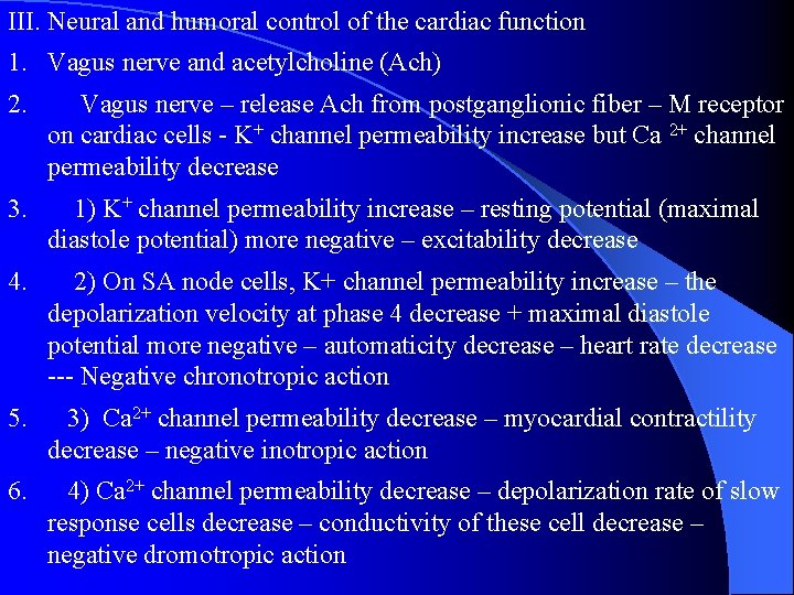 III. Neural and humoral control of the cardiac function 1. Vagus nerve and acetylcholine