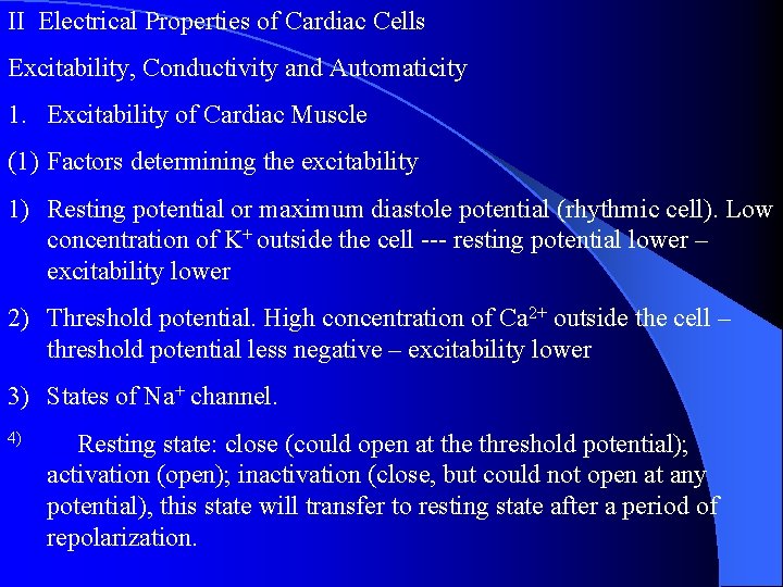 II Electrical Properties of Cardiac Cells Excitability, Conductivity and Automaticity 1. Excitability of Cardiac