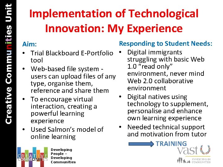 Creative Communities Unit Implementation of Technological Innovation: My Experience Aim: • Trial Blackboard E-Portfolio