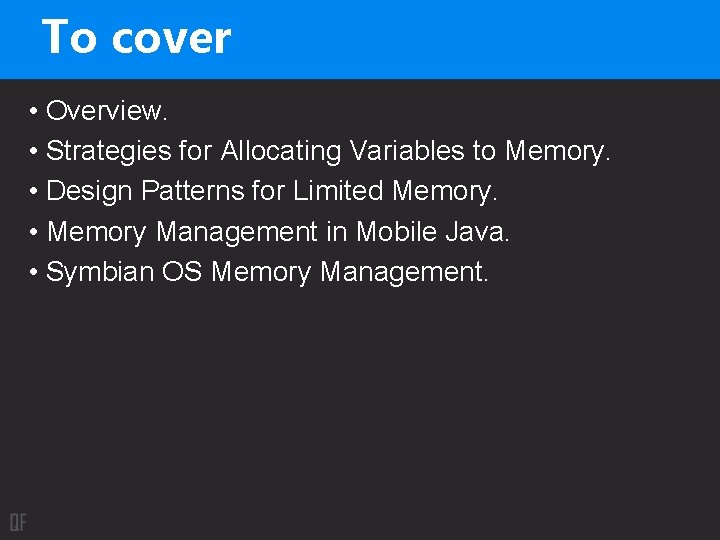 To cover • Overview. • Strategies for Allocating Variables to Memory. • Design Patterns