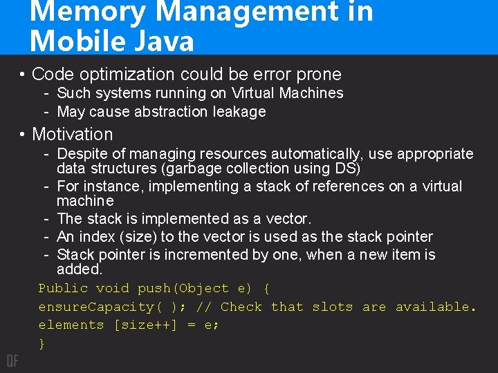 Memory Management in Mobile Java • Code optimization could be error prone - Such