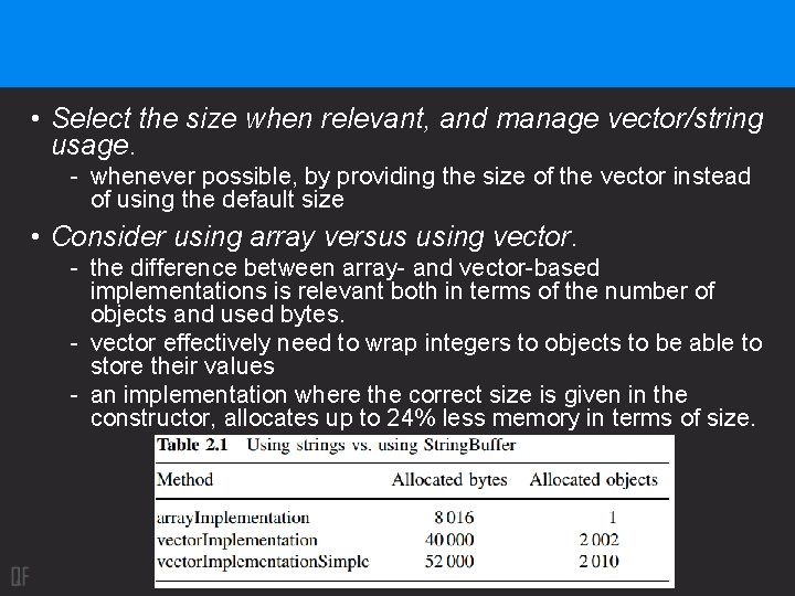  • Select the size when relevant, and manage vector/string usage. - whenever possible,