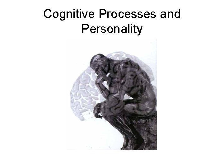 Cognitive Processes and Personality 