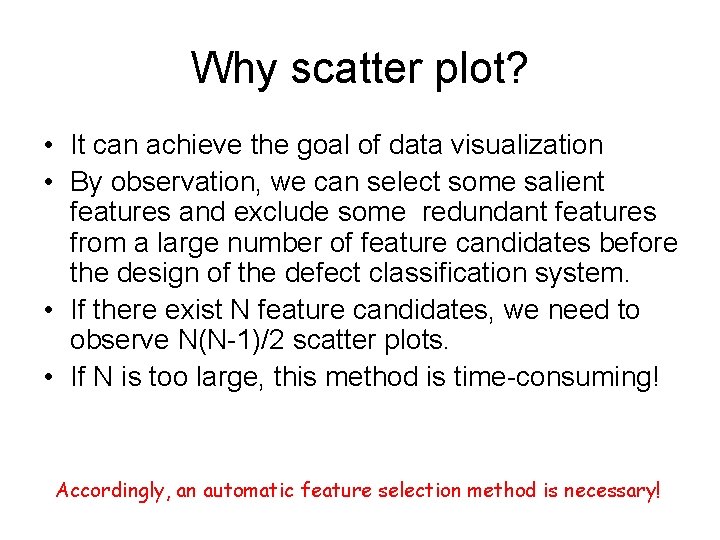 Why scatter plot? • It can achieve the goal of data visualization • By Why scatter plot? • It can achieve the goal of data visualization • By