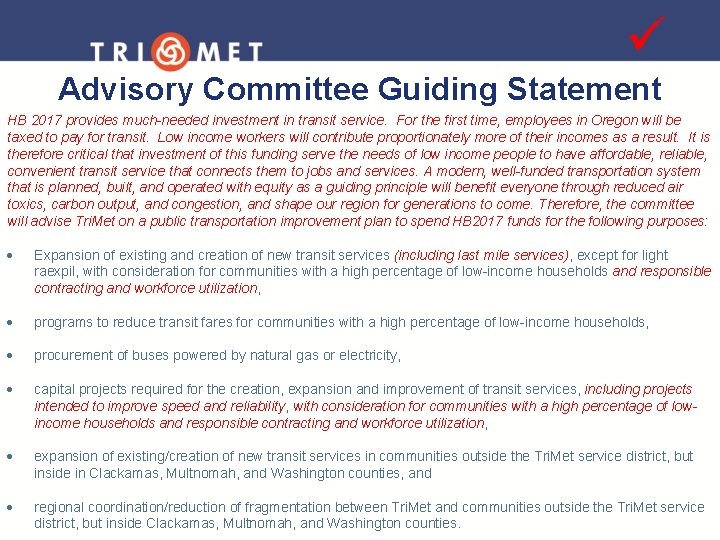  Advisory Committee Guiding Statement HB 2017 provides much-needed investment in transit service. For