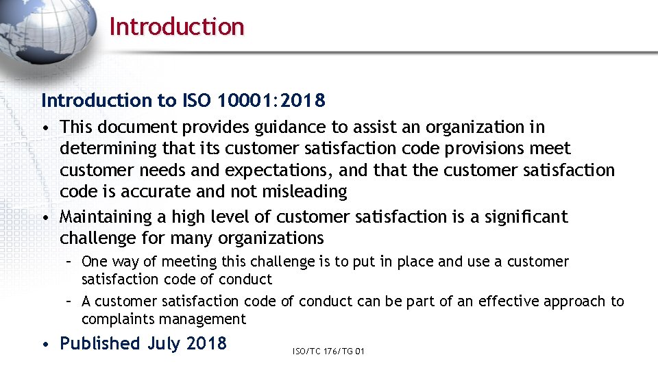 Introduction to ISO 10001: 2018 • This document provides guidance to assist an organization