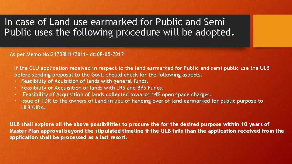 In case of Land use earmarked for Public and Semi Public uses the following