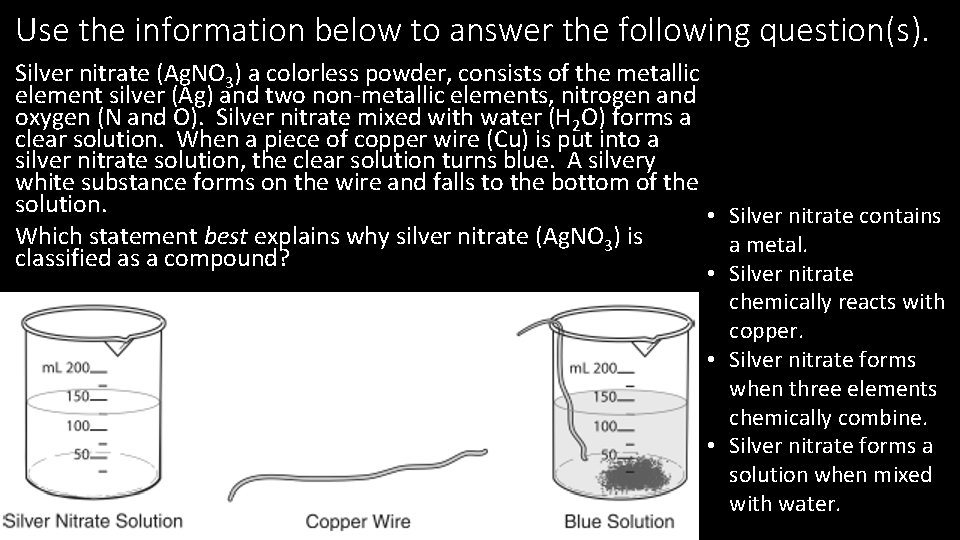 Use the information below to answer the following question(s). Silver nitrate (Ag. NO 3)