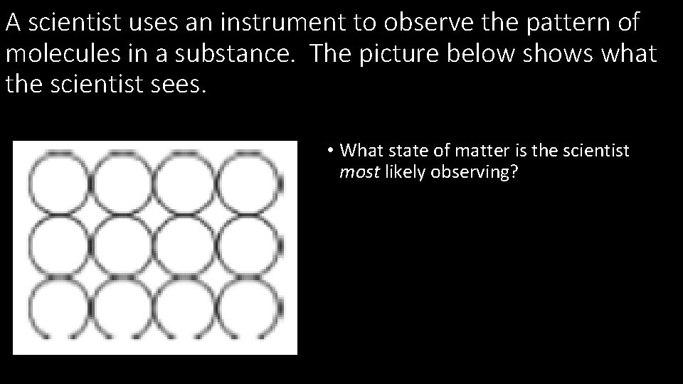 A scientist uses an instrument to observe the pattern of molecules in a substance.