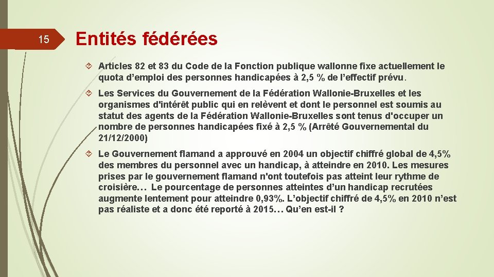 15 Entités fédérées Articles 82 et 83 du Code de la Fonction publique wallonne