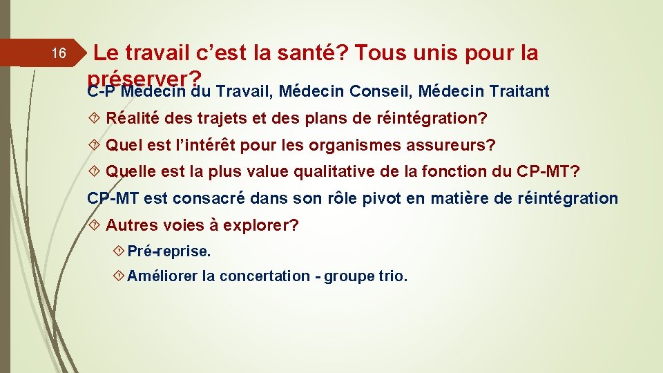 16 Le travail c’est la santé? Tous unis pour la préserver? C-P Médecin du