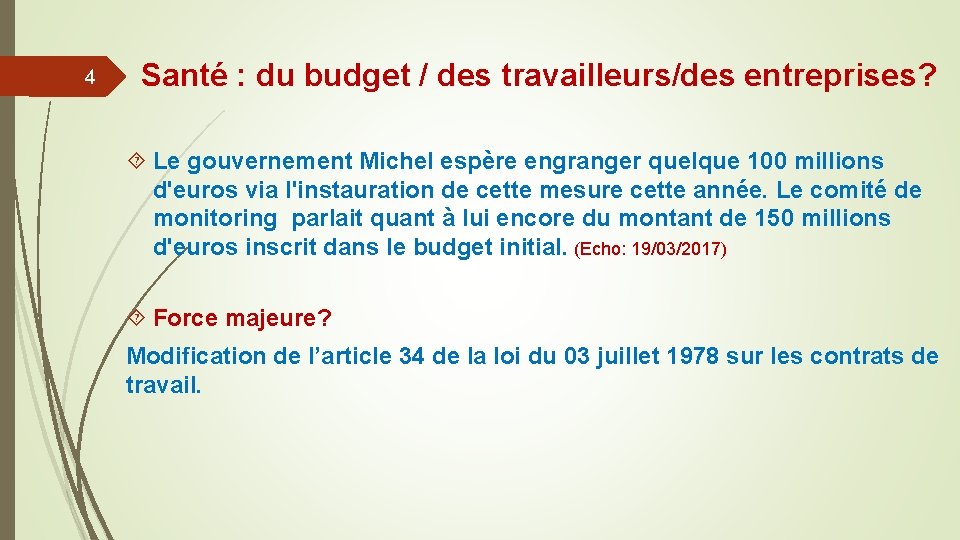 4 Santé : du budget / des travailleurs/des entreprises? Le gouvernement Michel espère engranger