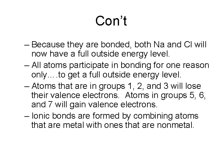 Con’t – Because they are bonded, both Na and Cl will now have a