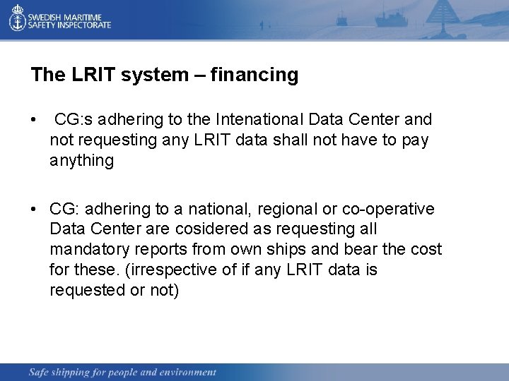 The LRIT system – financing • CG: s adhering to the Intenational Data Center