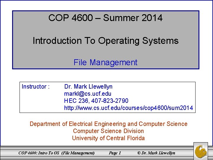 COP 4600 – Summer 2014 Introduction To Operating Systems File Management Instructor : Dr.