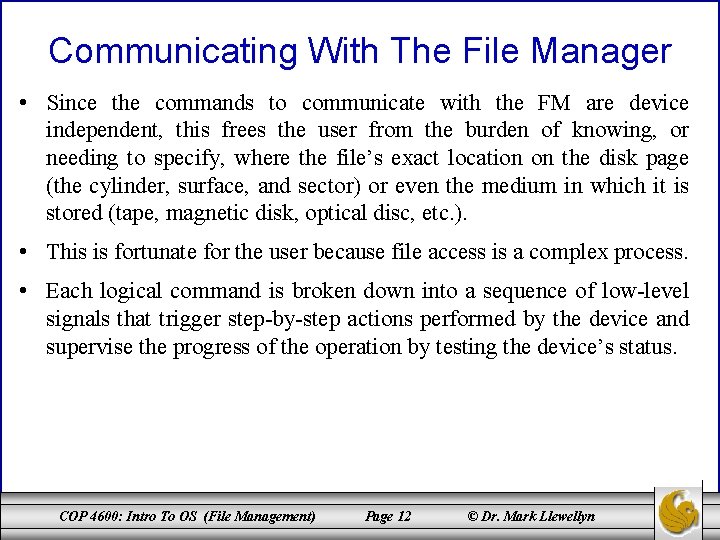 Communicating With The File Manager • Since the commands to communicate with the FM