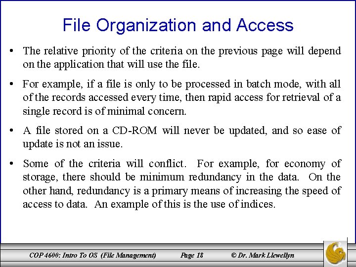 File Organization and Access • The relative priority of the criteria on the previous