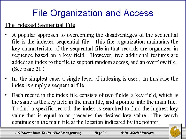 File Organization and Access The Indexed Sequential File • A popular approach to overcoming