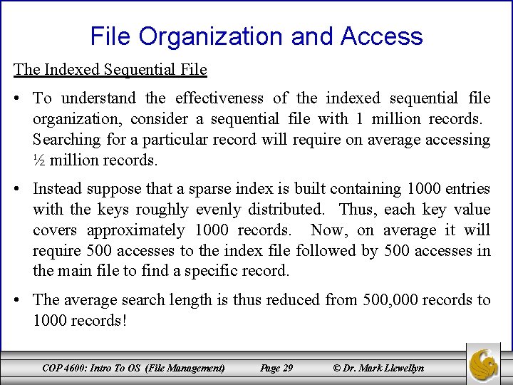 File Organization and Access The Indexed Sequential File • To understand the effectiveness of