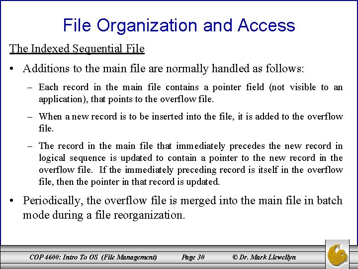 File Organization and Access The Indexed Sequential File • Additions to the main file