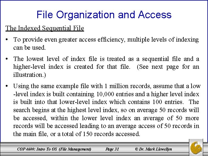 File Organization and Access The Indexed Sequential File • To provide even greater access