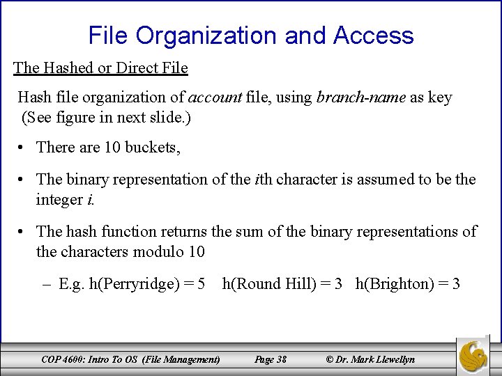 File Organization and Access The Hashed or Direct File Hash file organization of account