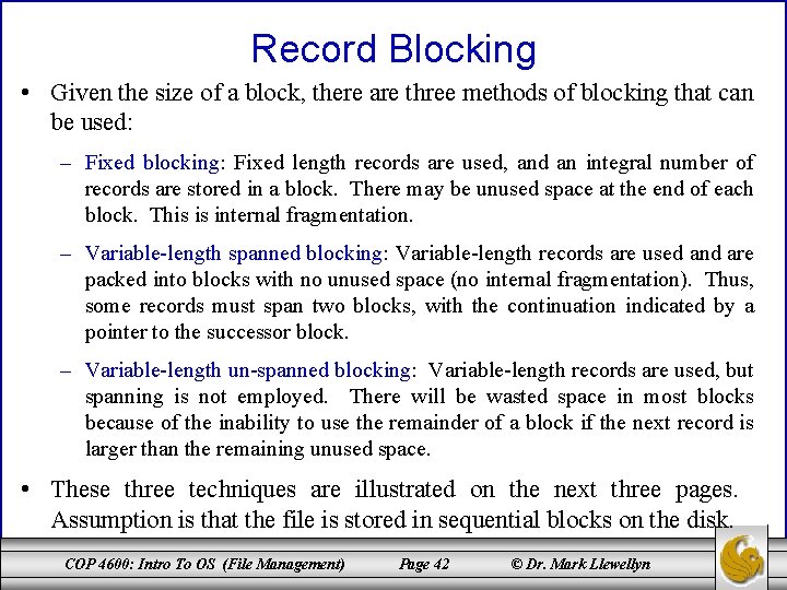 Record Blocking • Given the size of a block, there are three methods of