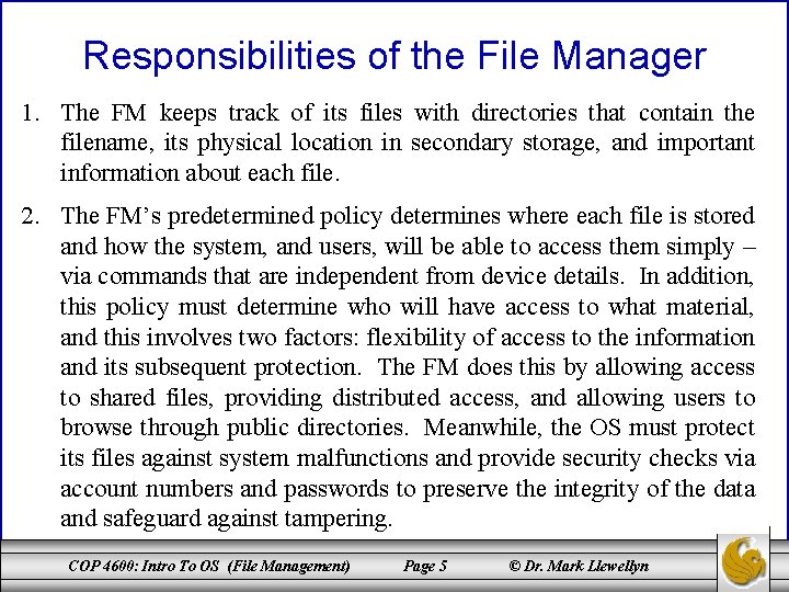 Responsibilities of the File Manager 1. The FM keeps track of its files with