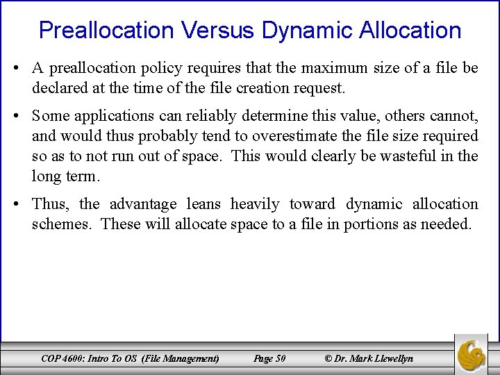 Preallocation Versus Dynamic Allocation • A preallocation policy requires that the maximum size of