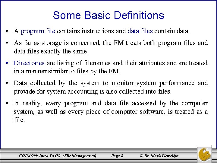 Some Basic Definitions • A program file contains instructions and data files contain data.