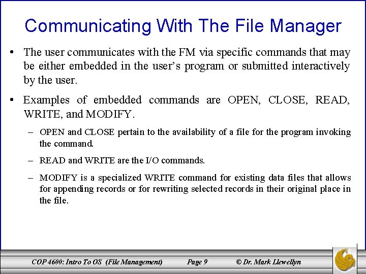 Communicating With The File Manager • The user communicates with the FM via specific