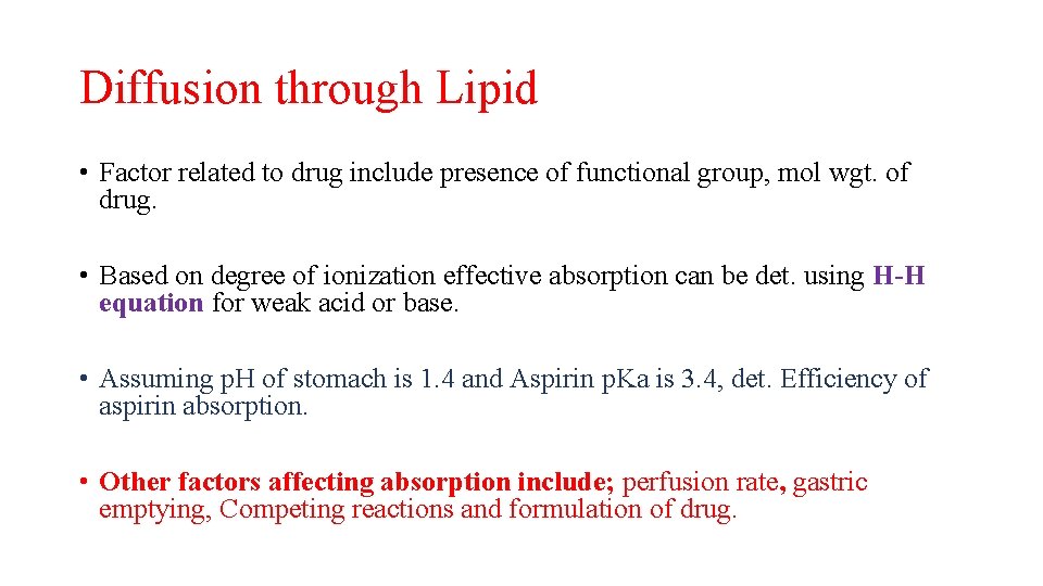 Diffusion through Lipid • Factor related to drug include presence of functional group, mol