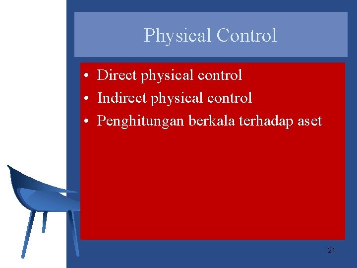 Physical Control • Direct physical control • Indirect physical control • Penghitungan berkala terhadap