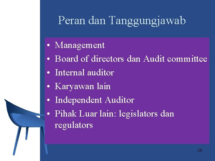 Peran dan Tanggungjawab • • • Management Board of directors dan Audit committee Internal