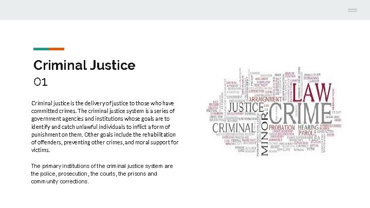 Criminal Justice 01 Criminal justice is the delivery of justice to those who have