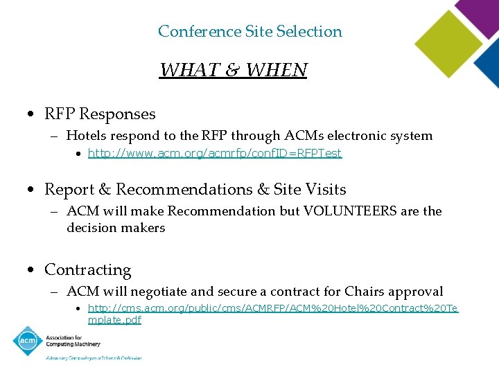 Conference Site Selection WHAT & WHEN • RFP Responses – Hotels respond to the