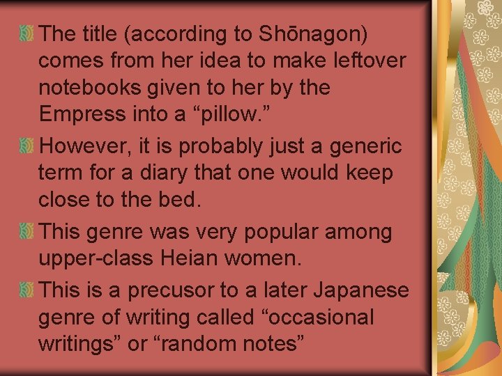The title (according to Shōnagon) comes from her idea to make leftover notebooks given The title (according to Shōnagon) comes from her idea to make leftover notebooks given
