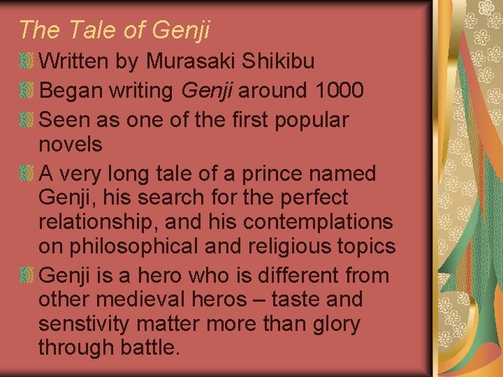 The Tale of Genji Written by Murasaki Shikibu Began writing Genji around 1000 Seen The Tale of Genji Written by Murasaki Shikibu Began writing Genji around 1000 Seen