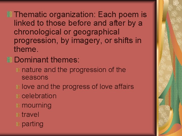 Thematic organization: Each poem is linked to those before and after by a chronological Thematic organization: Each poem is linked to those before and after by a chronological