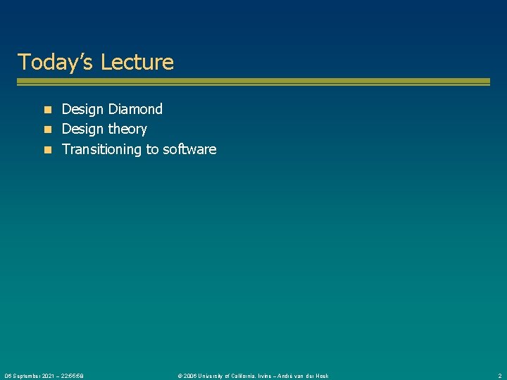 Today’s Lecture n Design Diamond n Design theory n Transitioning to software 06 September