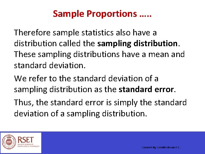 Sample Proportions …. . Therefore sample statistics also have a distribution called the sampling