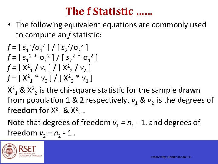 The f Statistic …… • The following equivalent equations are commonly used to compute