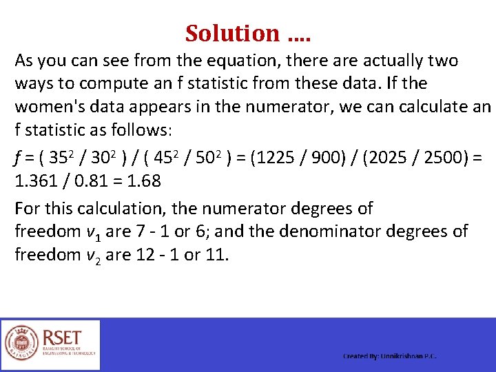 Solution …. As you can see from the equation, there actually two ways to