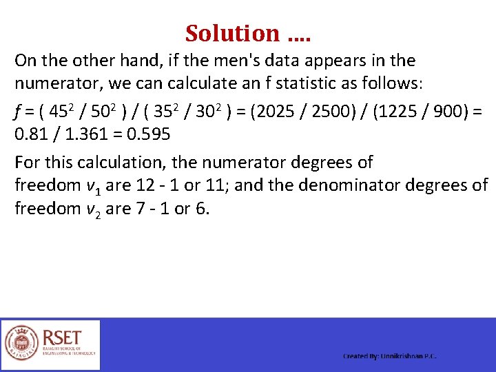 Solution …. On the other hand, if the men's data appears in the numerator,